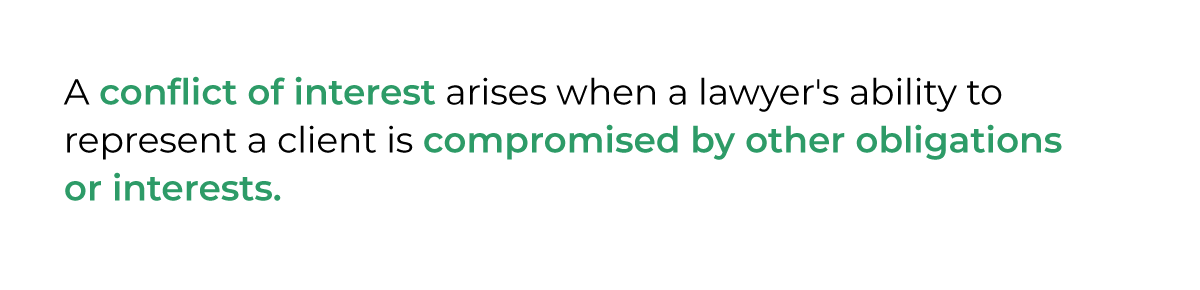 Conflict of interest arises when a lawyer’s representation of one client is compromised by obligations to another client, a former client, or the lawyer’s personal interests.
